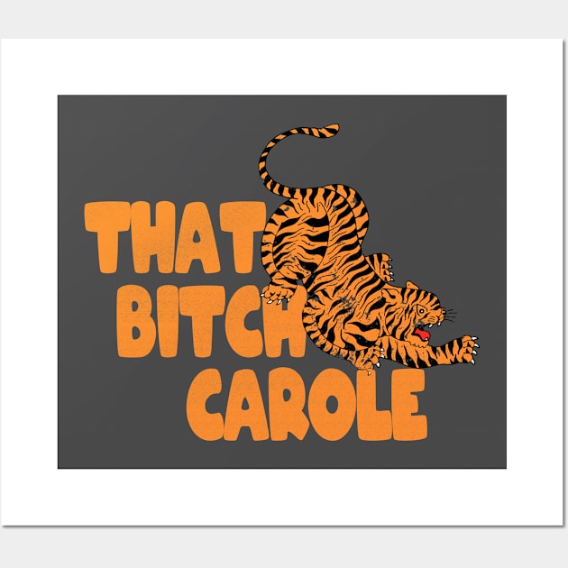 That Bitch Carole Wall Art by Theretrotee